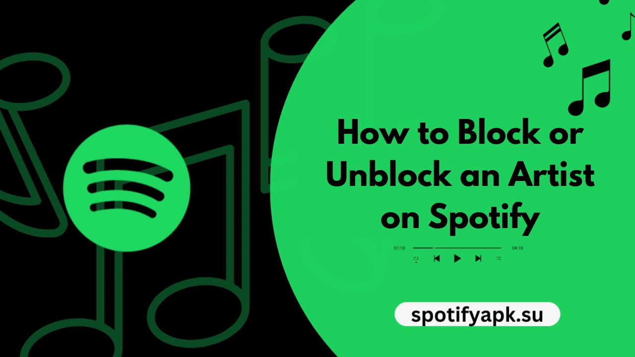 How to Block or Unblock an Artist on Spotify (2025 Guide)